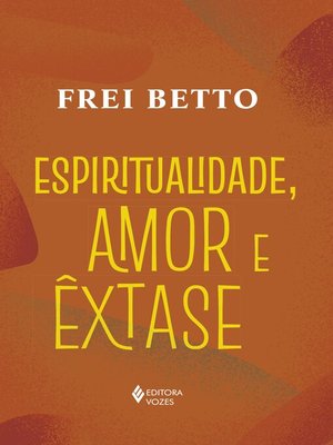 cover image of Espiritualidade, amor e êxtase